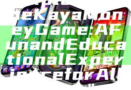 "Exploring the Kaya Money Game: A Fun and Educational Experience for All Ages"